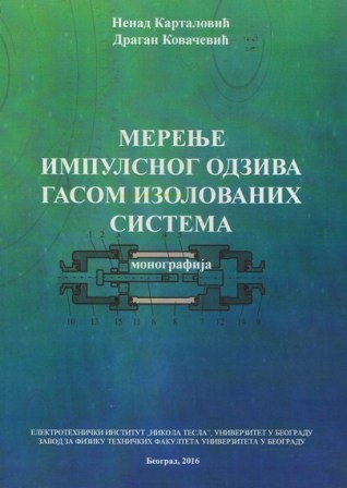Nenad Kartalović, Dragan Kovačević, Merenje impulsnog odziva gasom izolovanih sistema, ISBN 978-86-920045-0-6, 2016.